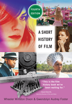 A Short History of Film, Fourth Edition - Wheeler Winston Dixon