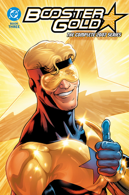 Coperta cărții 'Booster Gold: The Complete 2007 Series Book Three - Dan Jurgens'