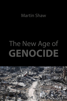 The New Age of Genocide: Intellectual and Political Challenges After Gaza - Martin Shaw