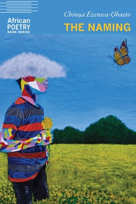 The Naming - Chinua Ezenwa-ohaeto