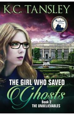 Coperta cărții 'The Girl Who Saved Ghosts - K. C. Tansley'