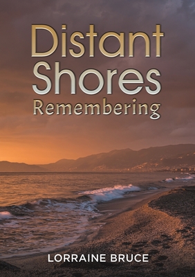 Distant Shores Remembering - Lorraine Bruce
