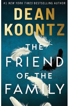Coperta cărții 'The Friend of the Family - Dean Koontz'