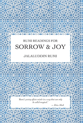 Rumi Readings for Sorrow & Joy - Jalaluddin Rumi
