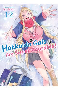 Coperta cărții 'Hokkaido Gals Are Super Adorable! (Omnibus) Vol. 1-2 - Kai Ikada'