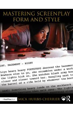 Poza produsului Mastering Screenplay Form and Style - Mick Hurbis-cherrier