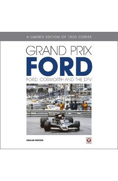 Coperta cărții 'Grand Prix Ford: Ford, Cosworth and the Dfv - Graham Robson'