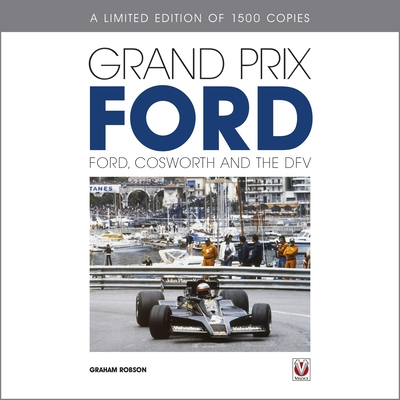 Coperta cărții 'Grand Prix Ford: Ford, Cosworth and the Dfv - Graham Robson'