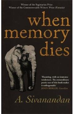 Poza produsului When Memory Dies - A. Sivanandan