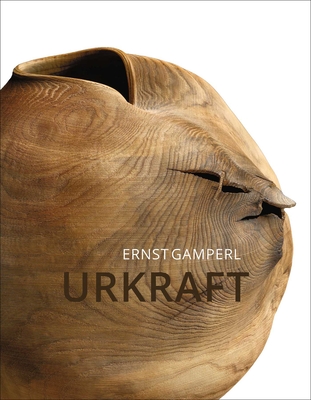 Ernst Gamperl: Urkraft - Ernst Gamperl