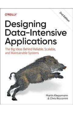 Coperta cărții 'Designing Data-Intensive Applications: The Big Ideas Behind Reliable, Scalable, and Maintainable Systems - Martin'