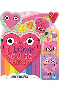 Coperta cărții 'I Love You So Much! - Steph Stilwell'
