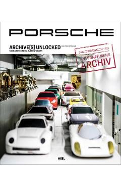 Coperta cărții 'Porsche Archive(s) Unlocked: 100 Rarities from Zuffenhausen - Jan-henrik Muche'