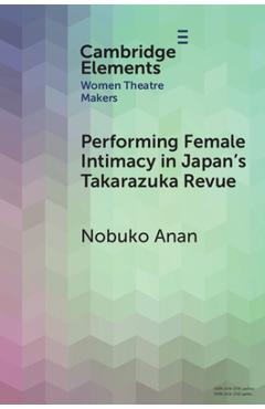 Poza produsului Performing Female Intimacy in Japan's Takarazuka Revue - Nobuko Anan