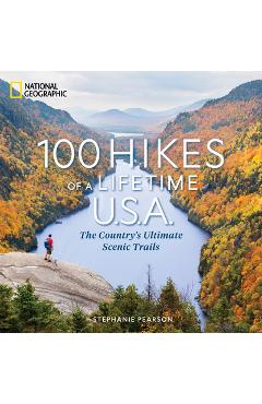 Coperta cărții '100 Hikes of a Lifetime U.S.A.: The Country's Ultimate Scenic Trails - Stephanie Pearson'