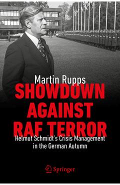 Coperta cărții 'Showdown Against RAF Terror: Helmut Schmidt's Crisis Management in the German Autumn - Martin Rupps'