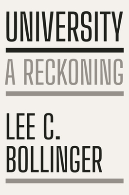 Coperta cărții 'University: A Reckoning - Lee C. Bollinger'