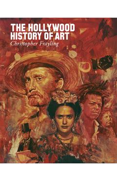 Poza produsului The Hollywood History of Art - Christopher Frayling