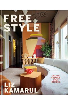Coperta cărții 'Free Style: Unlock Creative Home Designs: An Interior Design Book - Liz Kamarul'