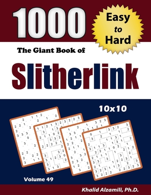 The Giant Book of Slitherlink: 1000 Easy to Hard Puzzles (10x10) - Khalid Alzamili