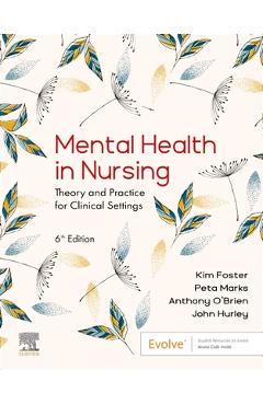 Mental Health in Nursing: Theory and Practice for Clinical Settings - Kim Foster