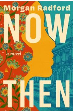 Coperta cărții 'Now Then - Morgan Radford'