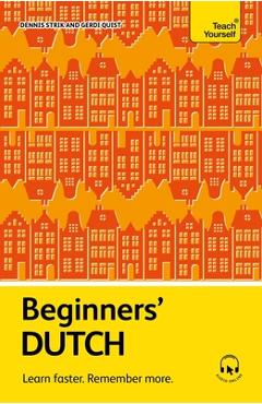 Coperta cărții 'Beginners' Dutch: Learn Faster. Remember More. - Gerdi Quist'