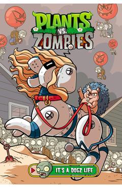 Poza produsului Plants vs. Zombies Volume 25: It's a Dogz Life - Paul Tobin