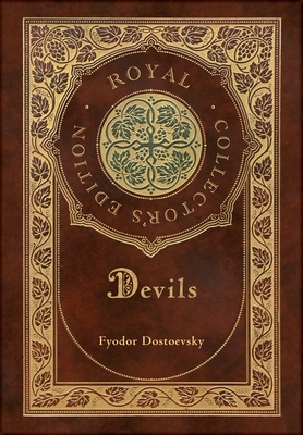 Devils (Royal Collector's Edition) (Case Laminate Hardcover with Jacket) - Fyodor Dostoevsky