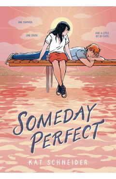 Coperta cărții 'Someday Perfect: (A Graphic Novel) - Kat Schneider'