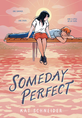 Coperta cărții 'Someday Perfect: (A Graphic Novel) - Kat Schneider'