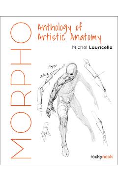 Coperta cărții 'Morpho: Anthology of Artistic Anatomy - Michel Lauricella'