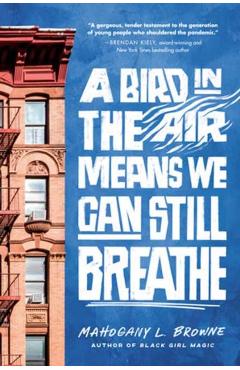 A Bird in the Air Means We Can Still Breathe - Mahogany L. Browne