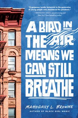 Coperta cărții 'A Bird in the Air Means We Can Still Breathe - Mahogany L. Browne'