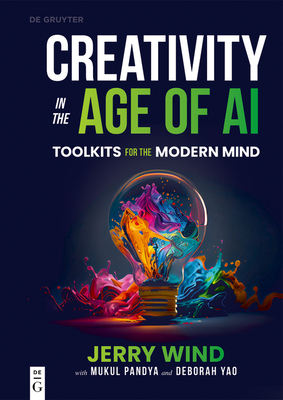 Coperta cărții 'Creativity in the Age of AI: Toolkits for the Modern Mind - Jerry Wind'