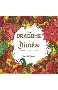 From Dragons to Dunes: A Cultural Tapestry of China and the UAE - Nour Al Husseini