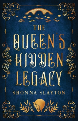 The Queen's Hidden Legacy - Shonna Slayton