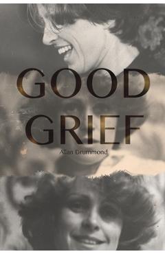 Coperta cărții 'Good Grief - Allan Drummond'