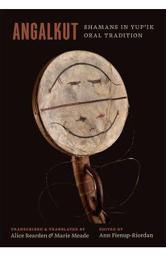 Coperta cărții 'Angalkut/Shamans in Yup'ik Oral Tradition - Ann Fienup-riordan'