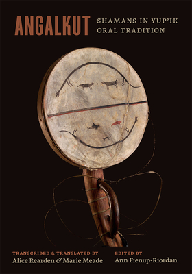Angalkut/Shamans in Yup'ik Oral Tradition - Ann Fienup-riordan