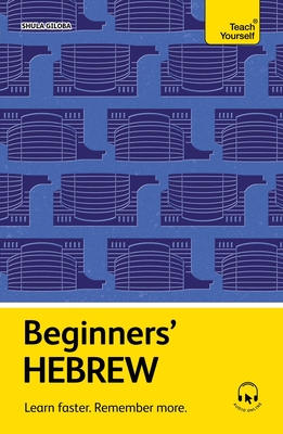 Coperta cărții 'Beginners' Hebrew: Learn Faster. Remember More. - Shula Gilboa'