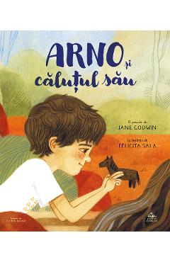 Poza produsului Arno si calutul sau - Jane Godwin