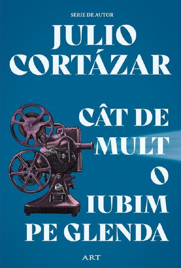 Cat de mult o iubim pe Glenda - Julio Cortazar