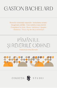 Poza produsului Pamantul si reveriile odihnei - Gaston Bachelard