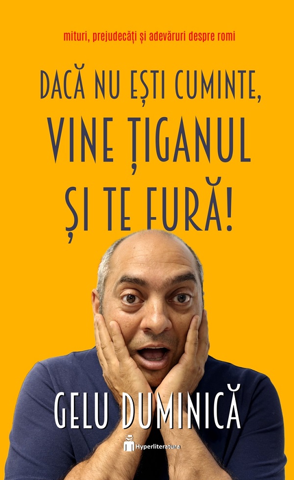 Daca nu esti cuminte, vine tiganul si te fura! - Gelu Duminica