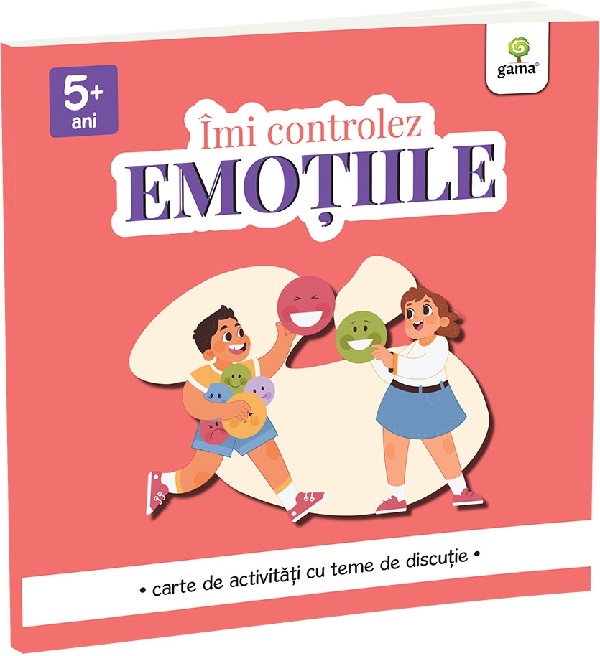 Imi controlez emotiile. Carte de activitati cu teme de discutie