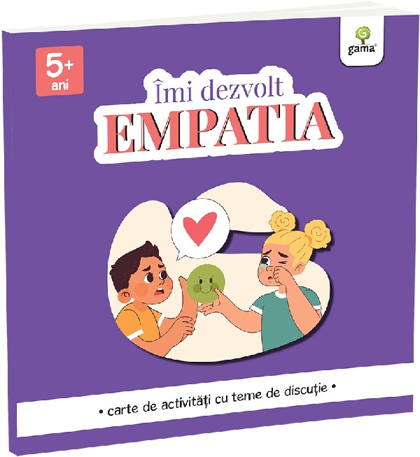 Imi dezvolt empatia. Carte de activitati cu teme de discutie