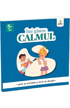 Poza produsului Imi gasesc calmul. Carte de activitati cu teme de discutie