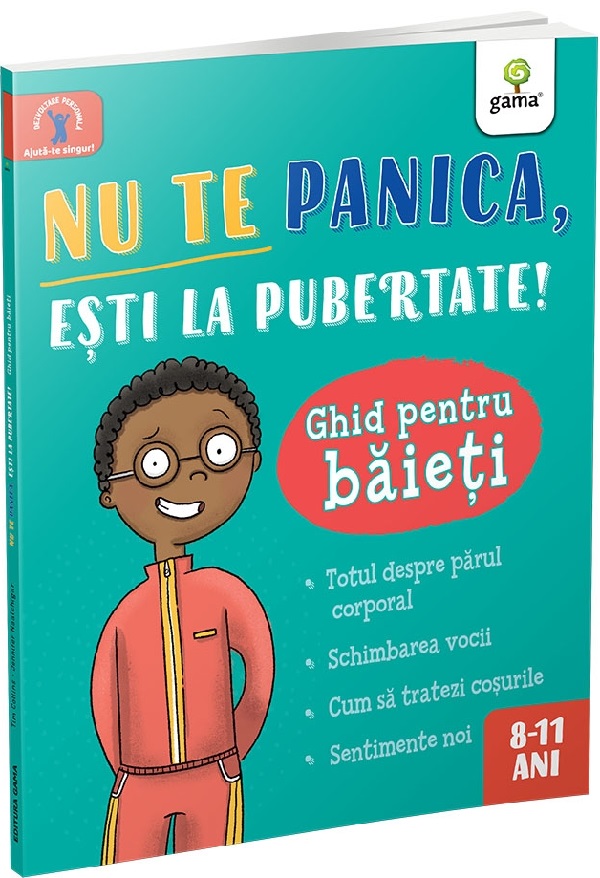 Nu te panica, esti la pubertate! Ghid pentru baieti - Tim Collins