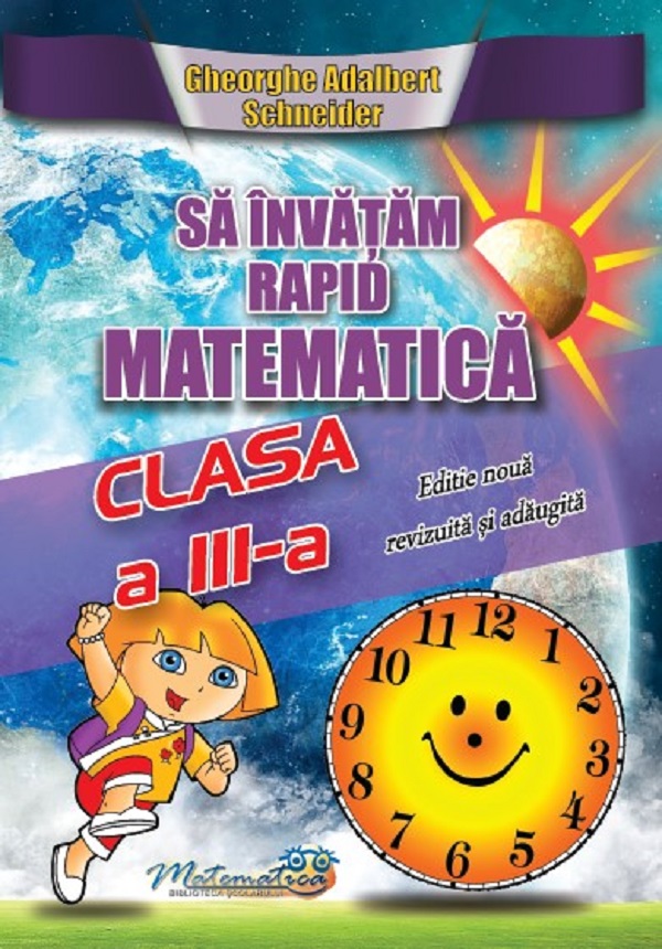Sa invatam rapid matematica - Clasa 3 - Gheorghe Adalbert Schneider